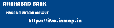 ALLAHABAD BANK  PUNJAB MUKTSAR MALOUT   ifsc code
